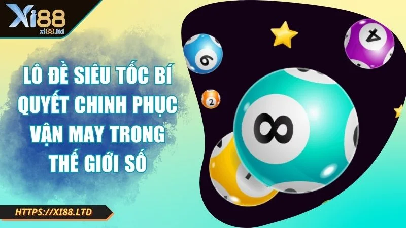 Thử Vận May Với Trò Chơi Lô Đề Siêu Tốc Tại Nhà Cái XI88 Ảnh đại diện lô đề siêu tốc